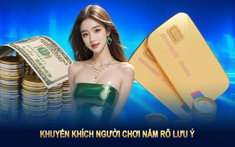 Khuyến khích nắm rõ lưu ý