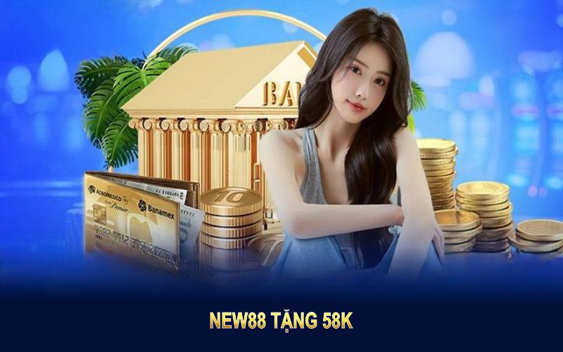 New88 tặng 58k